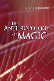 book cover of The Anthropology of Magic by Susan Greenwood