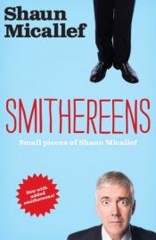 book cover of Smithereens by Shaun Micallef