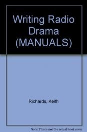 book cover of Writing Radio Drama (MANUALS) by Keith Richards