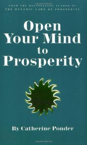 book cover of Open Your Mind to Prosperity by Catherine Ponder