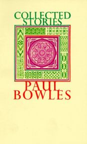 book cover of Collected stories by Paul Bowles