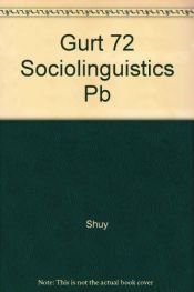 book cover of Report of the Twenty-Third Annual Round Table Meeting on Linguistics and Language Studies, Sociolinguistics: Current Trends and Prospects by Roger W. Shuy