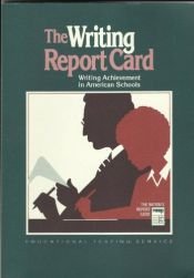 book cover of Writing Report Card: Writing Achievement in American Schools (Report No. 19-2-1) by Arthur N Applebee