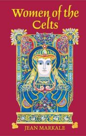 book cover of Women of the Celts by Ζαν Μαρκάλ