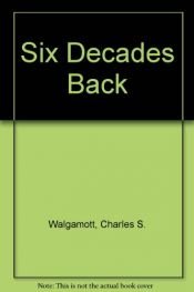 book cover of Six Decades Back (Idaho yesterdays) by Charles S. Walgamott