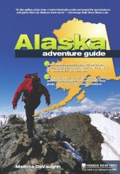 book cover of Alaska Adventure Guide by Melissa DeVaughn