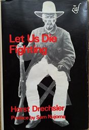 book cover of Let us die fighting : the struggle of the Herero and Nama against German imperialism (1884-1915) by Horst Drechsler