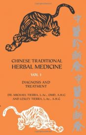 book cover of Chinese Traditional Herbal Medicine: Vol I, Diagnosis and Treatment by Lesley Tierra|Michael Tierra