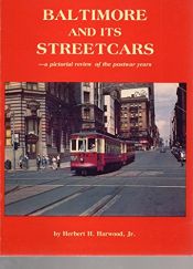 book cover of Baltimore and Its Streetcars by Herbert H. Harwood Jr.