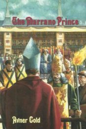 book cover of The Marrano Prince (The Ruach ami series) by Avner Gold