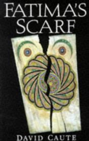 book cover of Fatima's Scarf by David Caute