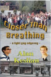 book cover of Closer Than Breathing: A Light Gay Odyssey by Alan Keslian