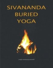 book cover of Sivananda Buried Yoga by Yogi Manmoyanand