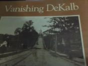 book cover of Vanishing DeKalb: A pictorial history by DeKalb Historical Society (1985-08-02) by unknown author