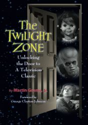 book cover of The Twilight Zone: Unlocking the Door to a Television Classic by Martin Grams Jr.