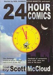 book cover of 24 Hour Comics by Al Davison|Alexander Grecian|Scott McCloud|Steve Bissette|ניל גיימן