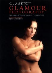 book cover of Classic Glamour Photography: Techniques of the Top Glamour Photographers by Duncan Evans|Ίαν Μπανκς