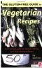 The Gluten-free Guide to Vegetarian Recipes