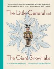 book cover of The Little General and the Giant Snowflake by Matthea Harvey