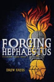 book cover of Forging Hephaestus (Villains' Code) by Drew Hayes