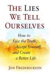 book cover of Lies We Tell Ourselves by Jon Frederickson