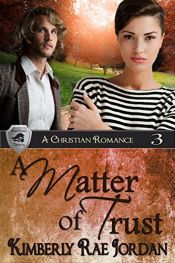 book cover of A Matter of Trust: A Christian Romance (BlackThorpe Security Book 3) by Kimberly Rae Jordan
