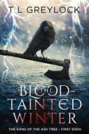 book cover of The Blood-Tainted Winter by T. L. Greylock