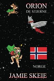 book cover of Orion de Stjerne: Norge (Norwegian Edition) by Jamie Skeie