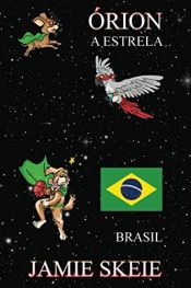 book cover of Órion a Estrela: Brasil by Jamie Skeie