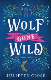 book cover of Wolf Gone Wild by Juliette Cross