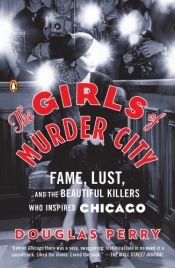 book cover of The Girls of Murder City by Douglas Perry