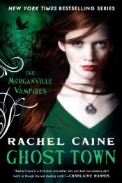 book cover of The Morganville Vampires 09: Ghost Town by Rachel Caine