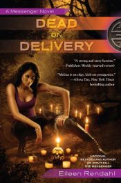 book cover of Dead on Delivery (A Messenger Novel) by Eileen Rendahl