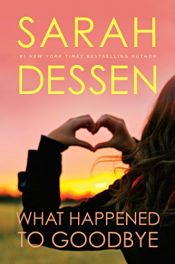 book cover of What Happened to Goodbye by Sarah Dessen
