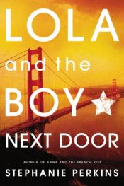 book cover of Lola and the Boy Next Door by Stephanie Perkins