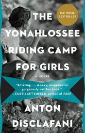 book cover of The Yonahlossee Riding Camp for Girls by Anton DiSclafani