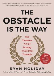 book cover of The Obstacle Is the Way by Ryan Holiday