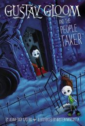 book cover of Gustav Gloom and the People Taker #1 by Adam-Troy Castro