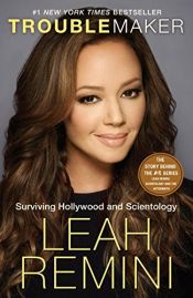book cover of Troublemaker: Surviving Hollywood and Scientology by Leah Remini|Rebecca Paley