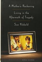 book cover of A Mother's Reckoning: Living in the Aftermath of Tragedy by Sue Klebold