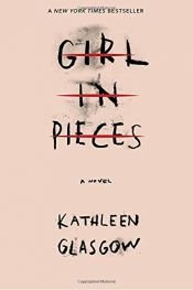 book cover of Girl in Pieces by Kathleen Glasgow