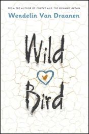 book cover of Wild Bird by Wendelin Van Draanen