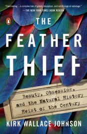 book cover of The Feather Thief by Kirk Wallace Johnson