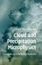 Cloud and precipitation microphysics : principles and parameterizations