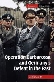 book cover of Operation Barbarossa and Germany's Defeat in the East (Cambridge Military Histories) by David Stahel