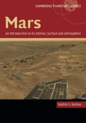 book cover of Mars: An Introduction to its Interior, Surface and Atmosphere (Cambridge Planetary Science) by Nadine Barlow
