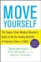 Move yourself; the Cooper Clinic medical director's guide to all the healing benefits of exercise (even a little!)