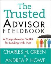 book cover of The Trusted Advisor by Charles H. Green|David H. Maister|Robert M. Galford