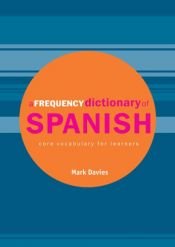 book cover of A Frequency Dictionary of Spanish: Core Vocabulary for Learners (Routledge Frequency Dictionaries) (English and Spanish Edition) by Mark Davies
