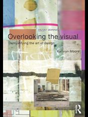 book cover of Overlooking the visual by Kathryn Moore
